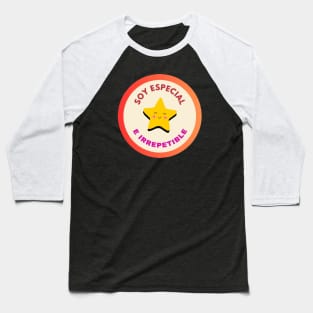 I am special and unrepeatable Baseball T-Shirt